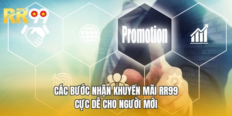 Các bước nhận khuyến mãi RR99 cực dễ cho người mới