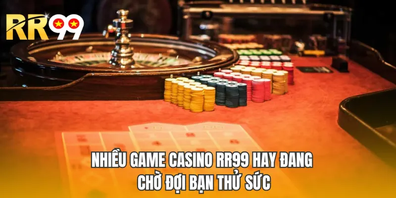 Nhiều game casino RR99 hay đang chờ đợi bạn thử sức