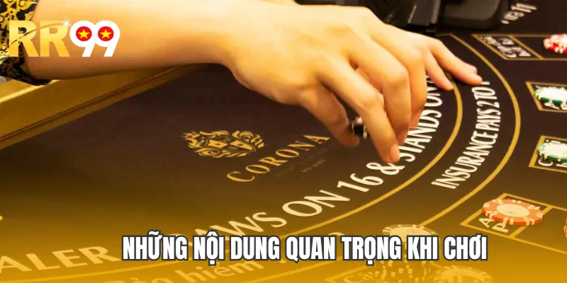 Tổng hợp nội dung quan trọng khi chơi