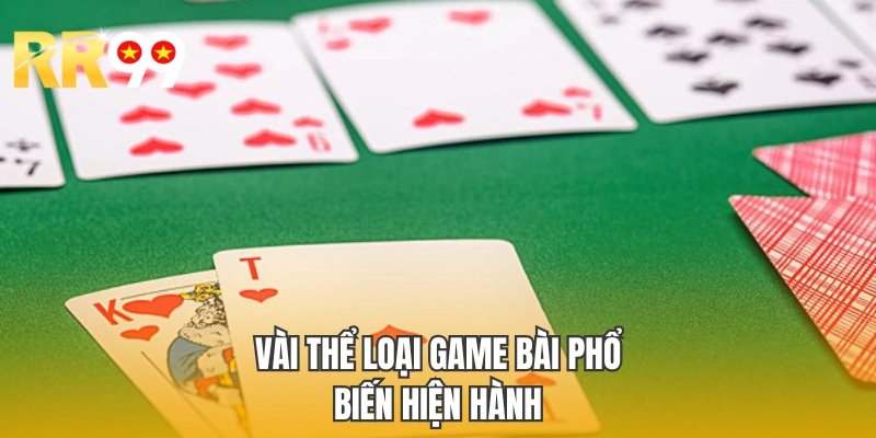 Vài thể loại game bài phổ biến hiện hành
