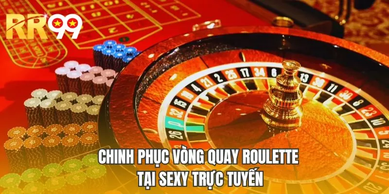 Chinh phục vòng quay Roulette tại SEXY trực tuyến