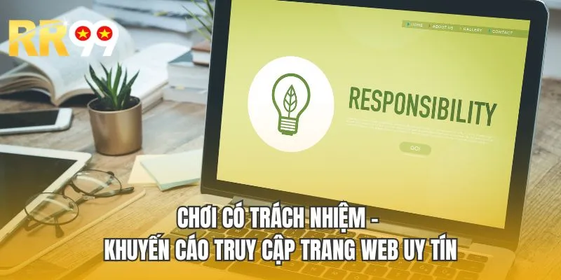 Chơi có trách nhiệm - Khuyến cáo truy cập trang web uy tín