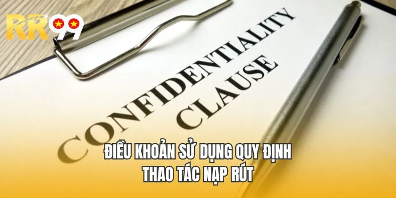 Điều khoản sử dụng quy định thao tác nạp rút