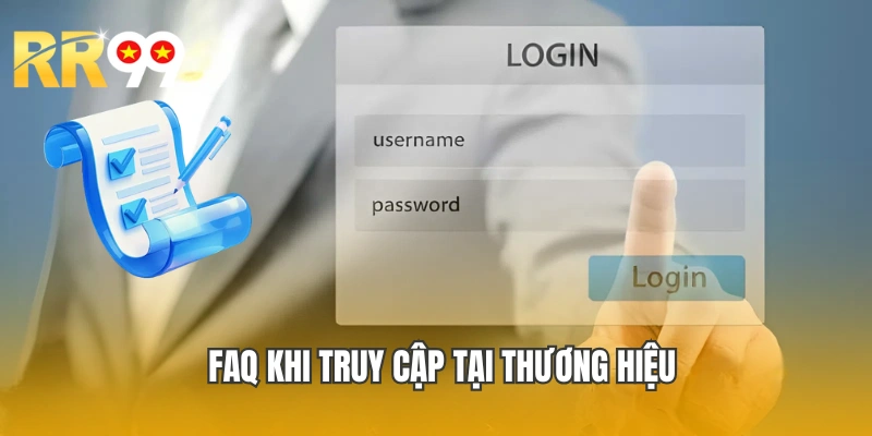 FAQ khi truy cập tại thương hiệu