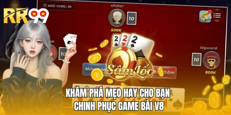 Khám phá mẹo hay cho bạn chinh phục game bài V8