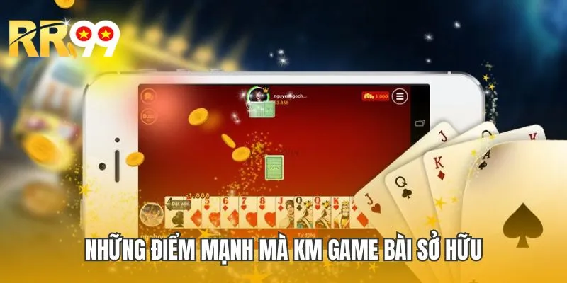 Những điểm mạnh mà KM Game bài sở hữu