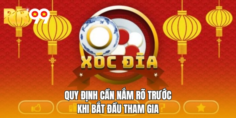 Quy định cần nắm rõ trước khi bắt đầu tham gia