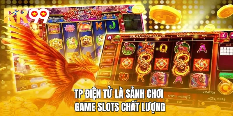 TP điện tử là sảnh chơi game Slots chất lượng