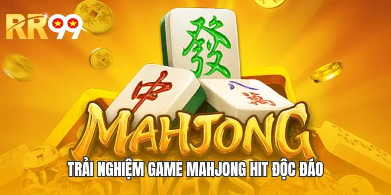 Trải nghiệm game Mahjong hit độc đáo